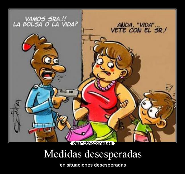 Medidas desesperadas - en situaciones desesperadas