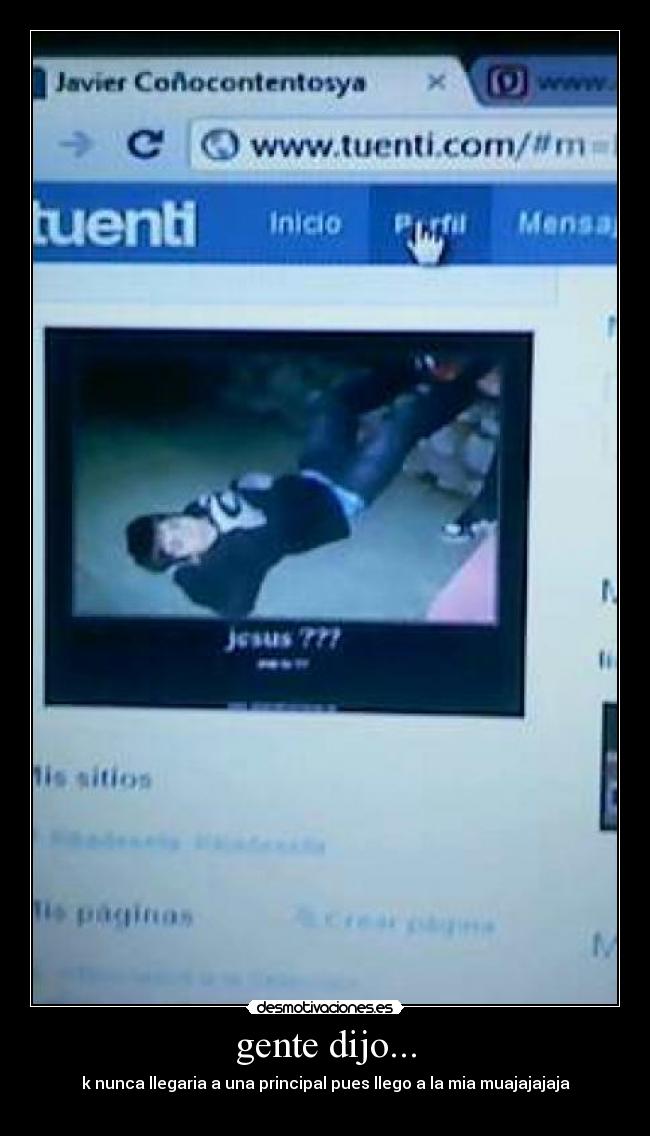 gente dijo... - k nunca llegaria a una principal pues llego a la mia muajajajaja