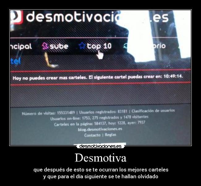 Desmotiva - que después de esto se te ocurran los mejores carteles
y que para el día siguiente se te hallan olvidado
