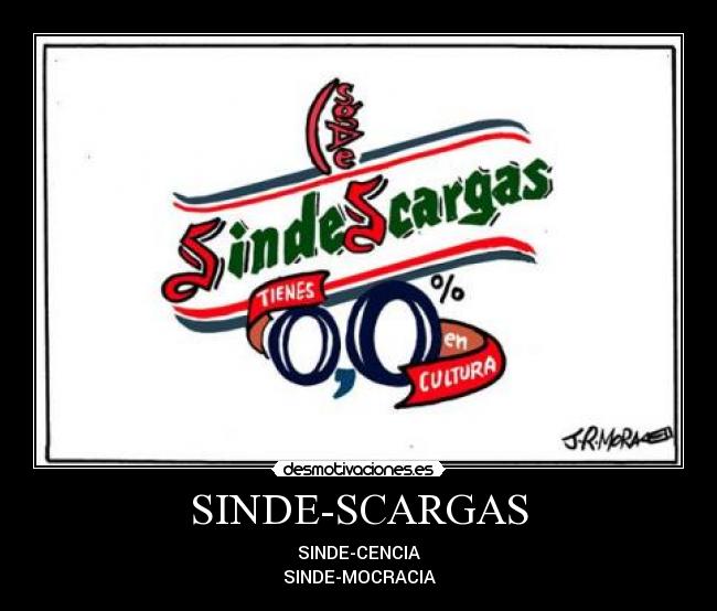 SINDE-SCARGAS - SINDE-CENCIA
SINDE-MOCRACIA