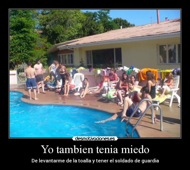 Yo tambien tenia miedo -