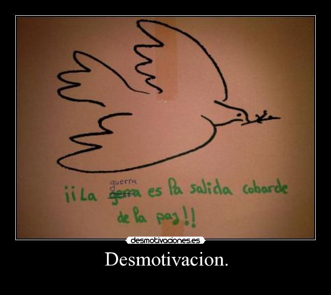 Desmotivacion. -