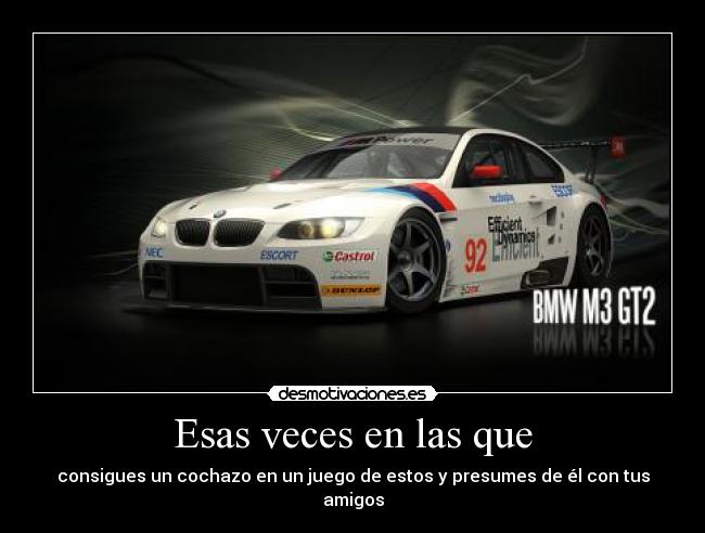 Esas veces en las que -