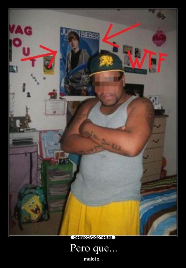 Pero que... - malote...