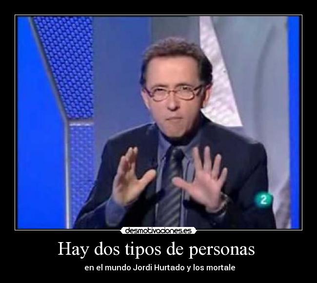 Hay dos tipos de personas  - 