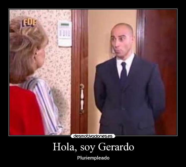 Hola, soy Gerardo - Pluriempleado