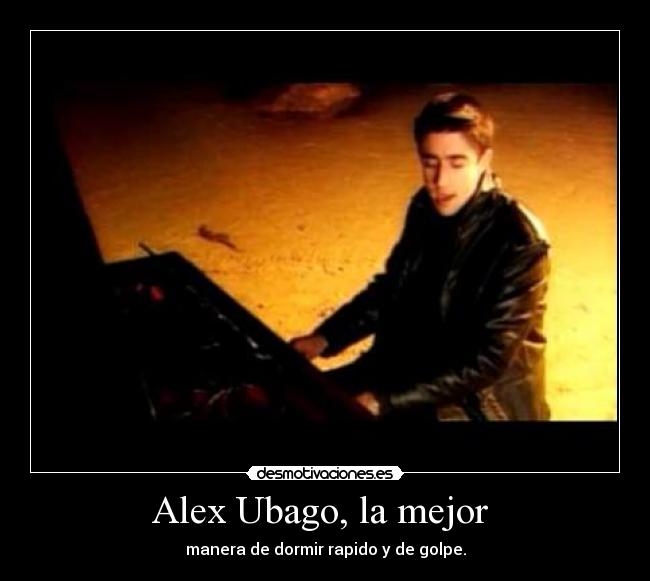 carteles alex ubago desmotivaciones