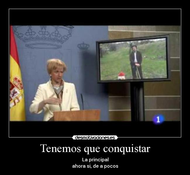 Tenemos que conquistar - La principal
ahora si, de a pocos