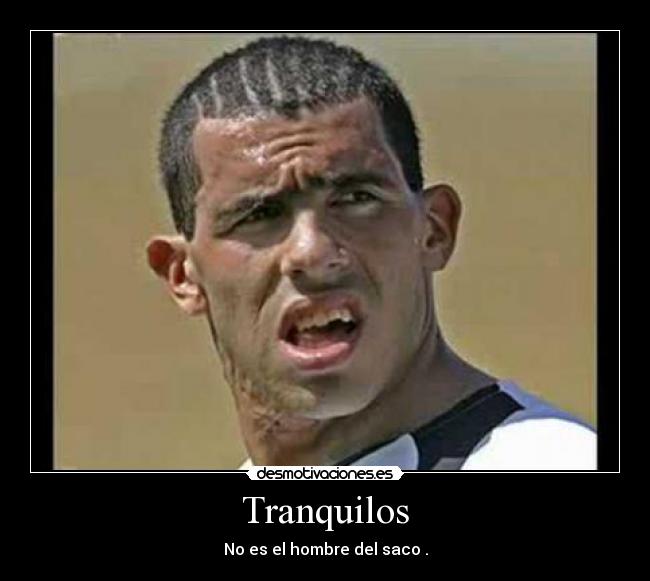 Tranquilos - No es el hombre del saco .