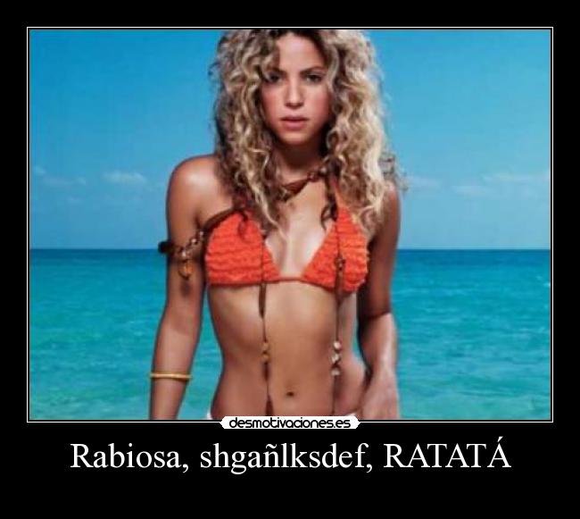 Rabiosa, shgañlksdef, RATATÁ - 