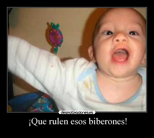 ¡Que rulen esos biberones! -