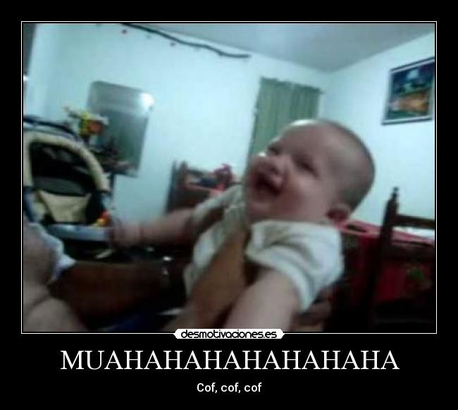 MUAHAHAHAHAHAHAHA - Cof, cof, cof