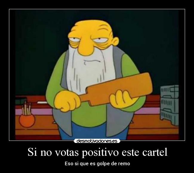 Si no votas positivo este cartel - 