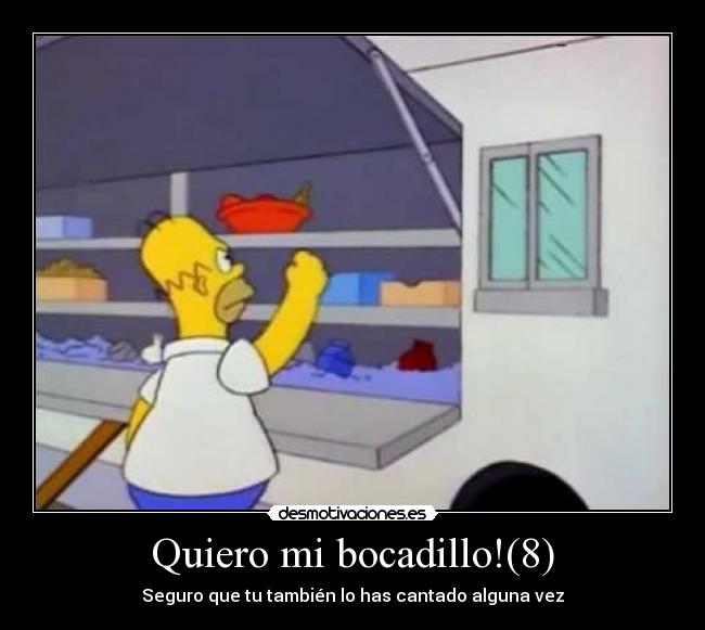 Quiero mi bocadillo!(8) - Seguro que tu también lo has cantado alguna vez