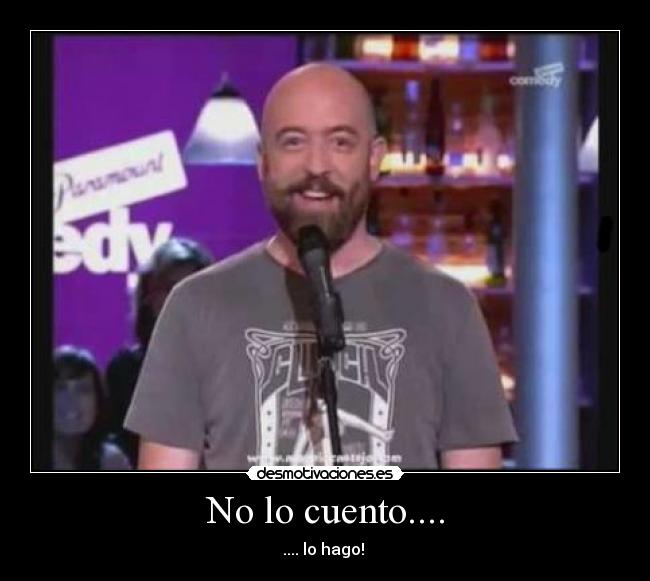 No lo cuento.... -