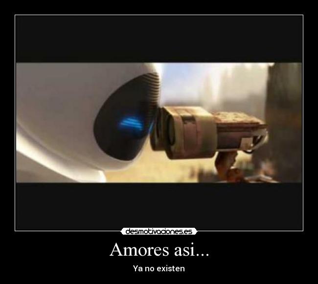 Amores asi... - Ya no existen