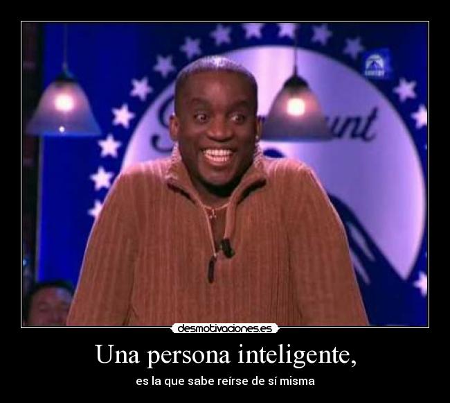 Una persona inteligente, -