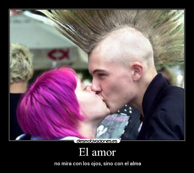 El amor - no mira con los ojos, sino con el alma
