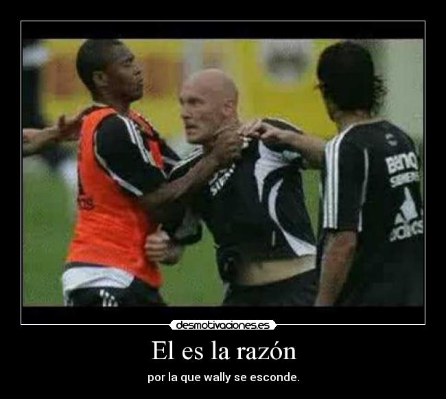 El es la razón - por la que wally se esconde.