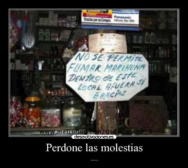 Perdone las molestias -