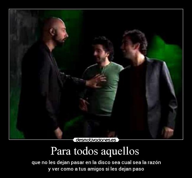 Para todos aquellos -