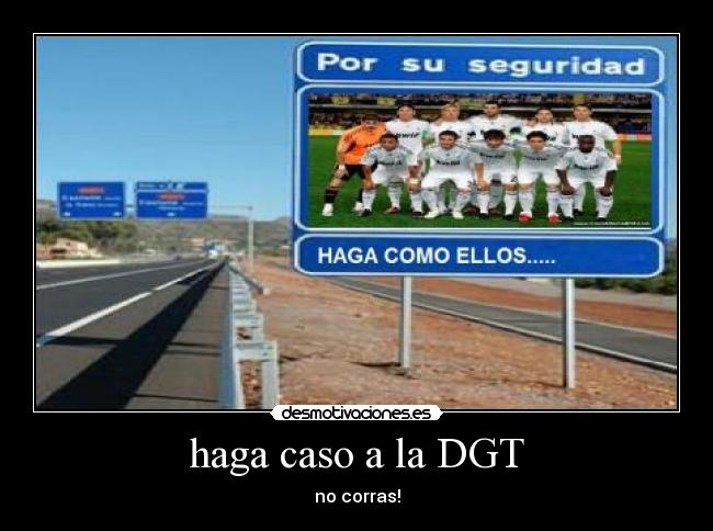 haga caso a la DGT - no corras!