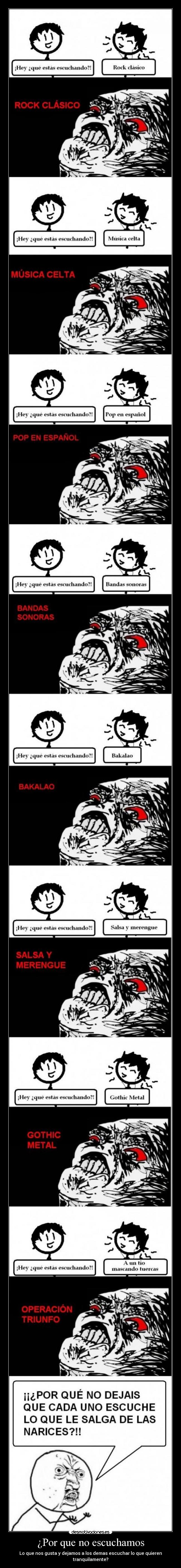 ¿Por que no escuchamos - Lo que nos gusta y dejamos a los demas escuchar lo que quieren tranquilamente?