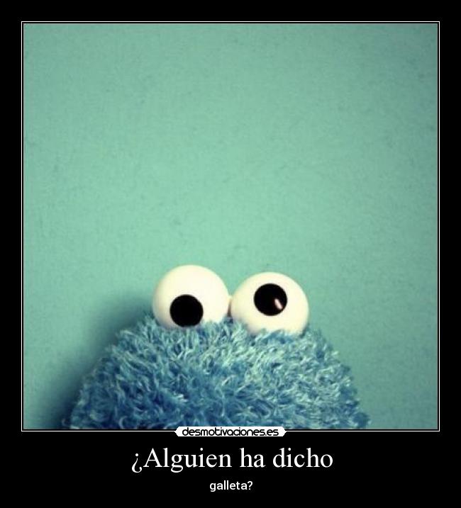 carteles galleta cookie monster monstruo monstruo las galletas desmotivaciones