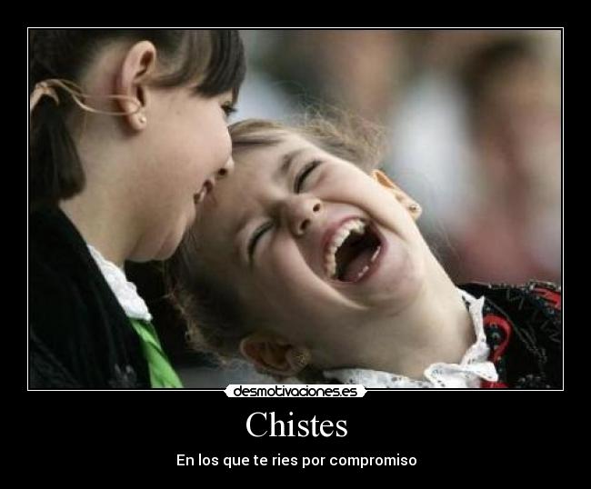 Chistes - En los que te ries por compromiso