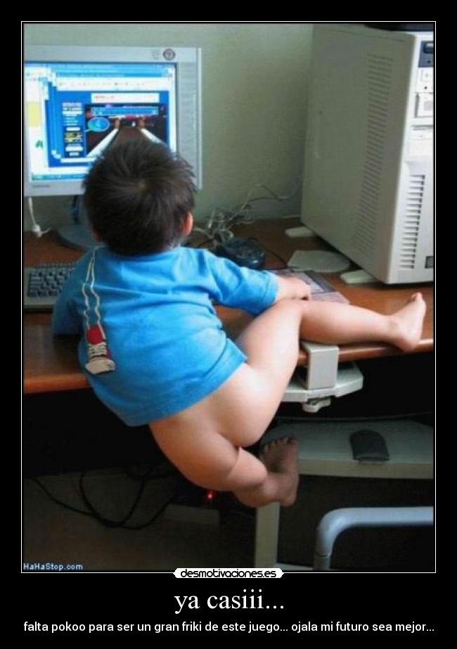 ya casiii... - falta pokoo para ser un gran friki de este juego... ojala mi futuro sea mejor...