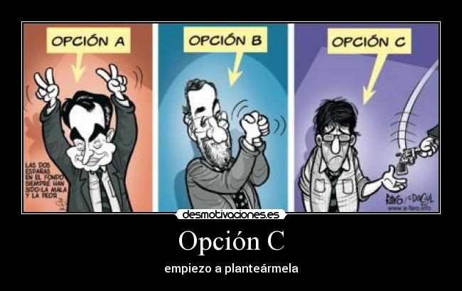 Opción C - empiezo a planteármela