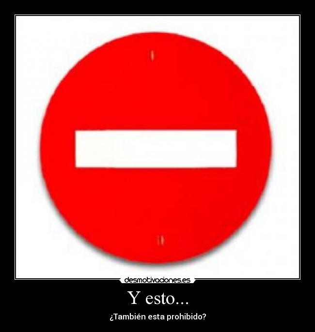 Y esto... - ¿También esta prohibido?