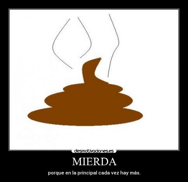 MIERDA -