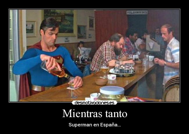 Mientras tanto - Superman en España...