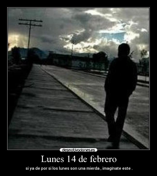 Lunes 14 de febrero -