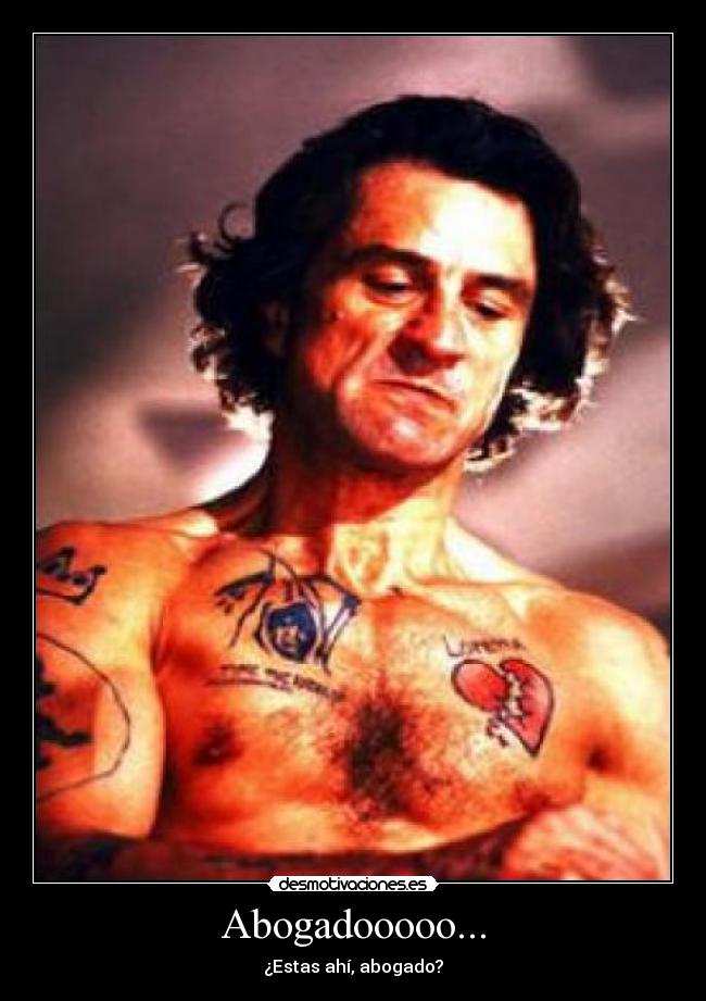 Abogadooooo... - ¿Estas ahí, abogado?