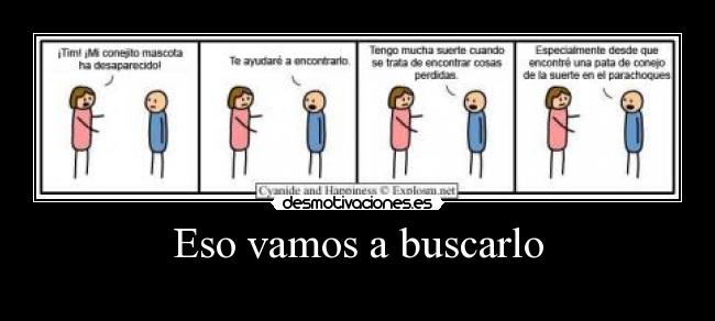 Eso vamos a buscarlo -