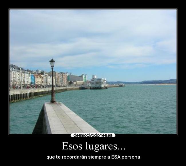 Esos lugares... -