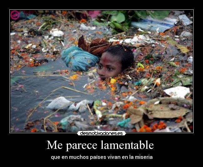 carteles que muchos paises vivan miseria desmotivaciones