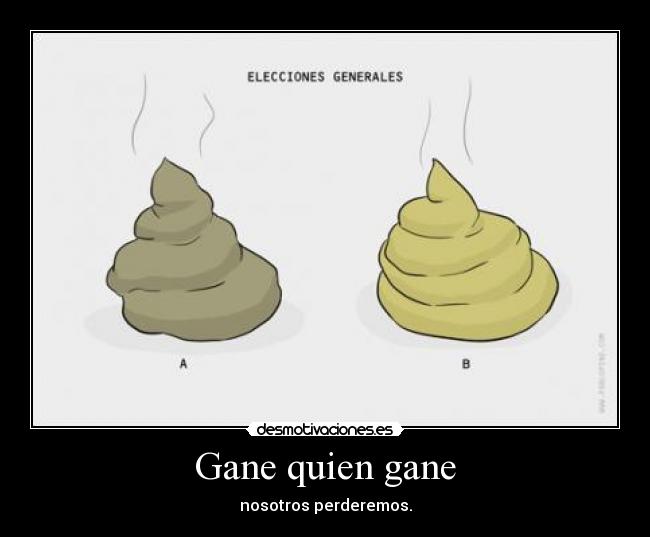 Gane quien gane -