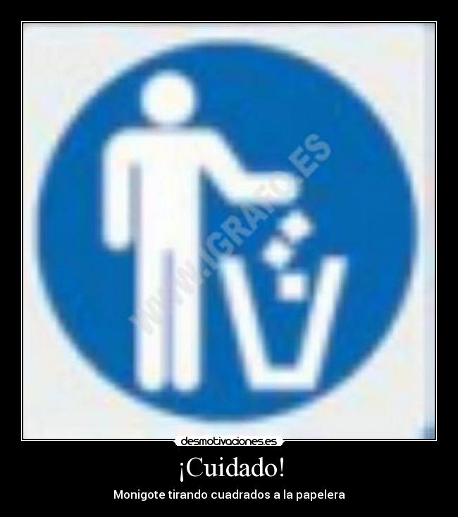 ¡Cuidado! - Monigote tirando cuadrados a la papelera