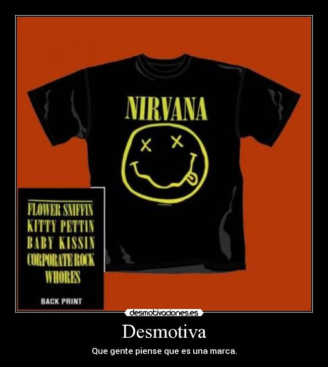 Desmotiva - Que gente piense que es una marca.