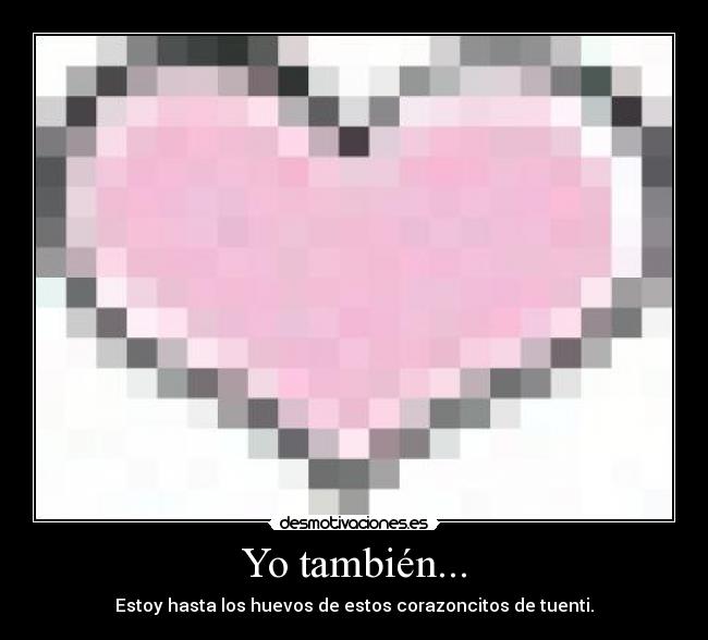 Yo también... -