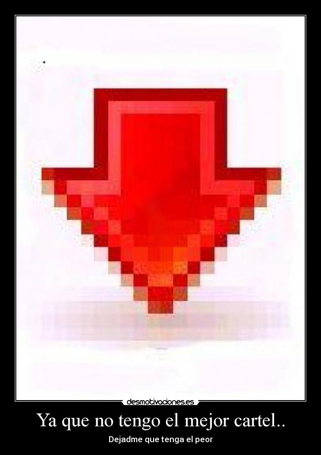 Ya que no tengo el mejor cartel.. - 