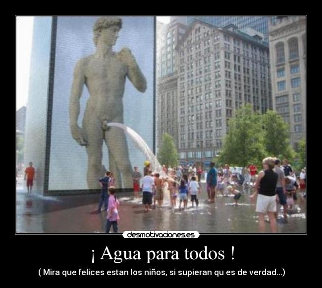 ¡ Agua para todos ! -