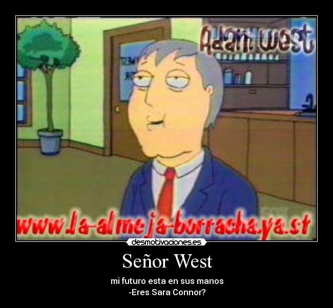 carteles adam west padre familia futuro sara connor desmotivaciones