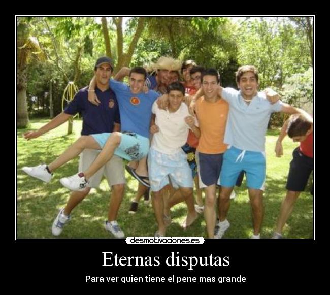 Eternas disputas - Para ver quien tiene el pene mas grande