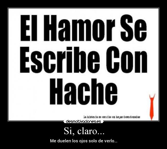 Si, claro... -