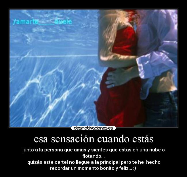 esa sensación cuando estás -
