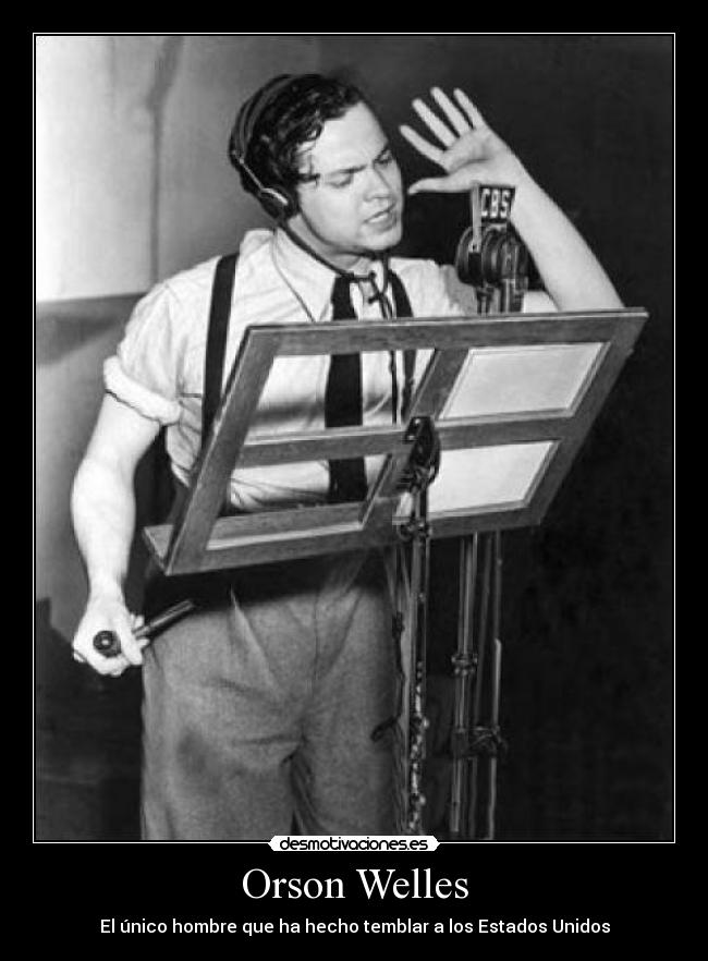 Orson Welles - El único hombre que ha hecho temblar a los Estados Unidos